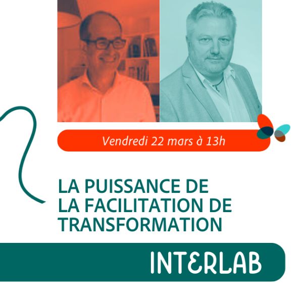 Olivier Réaud intervient à l’Interlab IAF France : “La Facilitation de Transformation, quelle différence ?”